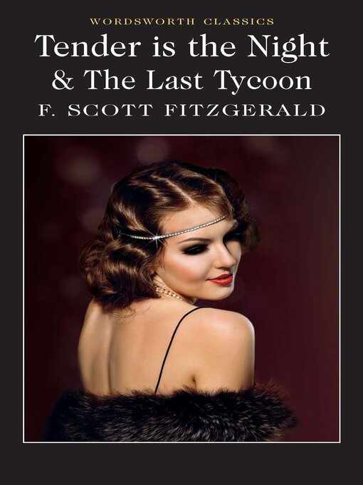 Title details for Tender is the Night / the Last Tycoon by F. Scott Fitzgerald - Wait list